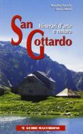 San Gottardo. Itinerari d'arte e natura di Rosalba Franchi, Dario Monti edito da Macchione Editore