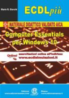 ECDL più. Modulo computer essentials per Windows 10. Ediz. per la scuola. Con espansione online di Mario R. Storchi edito da Edizioni Manna