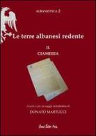 Le terre albanesi redente. Ciameria di Donato Martucci edito da C.C. Comet Editor Press