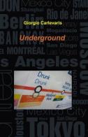 Underground di Giorgio Carlevaris edito da ilmiolibro self publishing