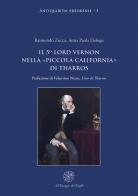 Il 5° Lord Vernon nella «Piccola California» di Tharros di Raimondo Zucca, Anna Paola Delogu edito da All'Insegna del Giglio