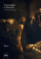 Caravaggio a Siracusa. Un itinerario nel Seicento aretuseo. Ediz. illustrata edito da Le Fate Editore