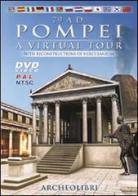 79 A. D. Pompei. A virtual tour. With reconstructions of Herculaneum. Ediz. italiana e inglese. DVD edito da Archeolibri