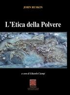 L'etica della polvere di John Ruskin edito da Simmetria Edizioni