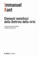 Elementi metafisici della Dottrina della virtù di Immanuel Kant edito da Mimesis