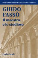 Guido Fassò. Il maestro e lo studioso di Carla Faralli edito da Bologna University Press