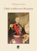 L'Italia è in debito verso il Mezzogiorno. Verità del passato troppo a lungo negate. Doverose riparazioni per l'avvenire di Filippo De Jorio edito da Casa Editrice Pagine