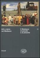 Arti e storia nel Medioevo vol.4 edito da Einaudi