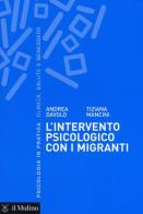 L' intervento psicologico con i migranti. Una prospettiva sistemico-dialogica di Andrea Davolo, Tiziana Mancini edito da Il Mulino