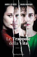 Le trappole della vita di Andrea De Nisco, Maura Marenghi edito da Sperling & Kupfer