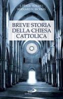 Breve storia della Chiesa cattolica di Derek J. Holmes, Bernard Bickers edito da San Paolo Edizioni
