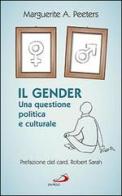Il gender. Una questione politica e culturale di Marguerite A. Peeters edito da San Paolo Edizioni