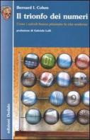 Il trionfo dei numeri. Come i calcoli hanno plasmato la vita moderna di I. Bernard Cohen edito da edizioni Dedalo