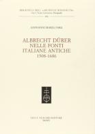 Giovanni Maria Fara. Albrecht Dürer nelle fonti italiane antiche (1508-1686) edito da Olschki