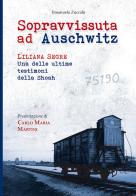 Sopravvissuta ad Auschwitz. Liliana Segre, una delle ultime testimoni della Shoah di Emanuela Zuccalà edito da Paoline Editoriale Libri