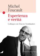 Esperienza e verità. Colloqui con Duccio Trombadori di Michel Foucault edito da Castelvecchi
