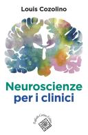 Neuroscienze per i clinici di Louis Cozolino edito da Raffaello Cortina Editore