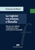 La ragione tra scienza e filosofia di Francesco Di Maria edito da Primiceri Editore