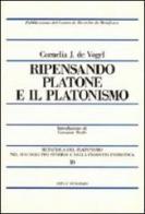 Ripensando Platone e il platonismo di Cornelia J. De Vogel edito da Vita e Pensiero