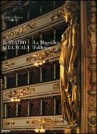 Il Teatro alla Scala. La magnifica fabbrica edito da Mondadori Electa
