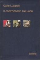 Il commissario De Luca di Carlo Lucarelli edito da Sellerio Editore Palermo