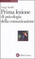 Prima lezione di psicologia della comunicazione di Luigi Anolli edito da Laterza