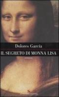 Il segreto di Monna Lisa di Dolores García edito da Sonzogno