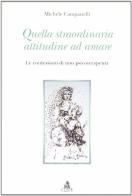 Quella straordinaria attitudine ad amare. Le confessioni di uno psicoterapeuta di Michele Campanelli edito da CLUEB