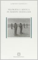 Filosofia e mistica in Martin Heidegger di Lorenzo Gianfelici edito da Edizioni Scientifiche Italiane