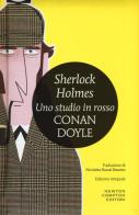 Sherlock Holmes. Uno studio in rosso. Ediz. integrale di Arthur Conan Doyle edito da Newton Compton Editori