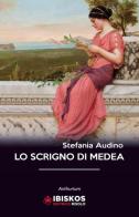 Lo scrigno di Medea di Stefania Audino edito da Ibiskos Editrice Risolo