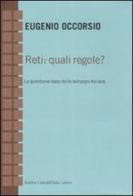 Reti: quali regole? La questione-base dello sviluppo italiano di Eugenio Occorsio edito da Dalai Editore