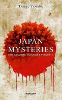Japan mysteries. Ufo, assassini, fantasmi e vendette di Takeru Yamada edito da Phasar Edizioni