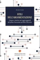 Stili dell'argomentazione. Lingua e retorica nei saggi spagnoli del primo Novecento sul «Don Chisciotte» di Enrico Lodi edito da Sestante