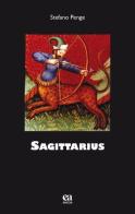Sagittarius di Stefano Penge edito da Anicia (Roma)