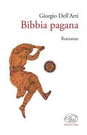 Bibbia pagana di Giorgio Dell'Arti edito da Edizioni Clichy