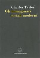 Gli immaginari sociali moderni di Charles Taylor edito da Booklet Milano