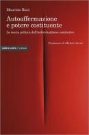 Autoaffermazione e potere costituente. La teoria politica dell'individualismo costitutivo di Maurizio Ricci edito da Ombre Corte