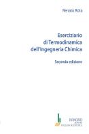 Eserciziario di termodinamica dell'ingegneria chimica di Renato Rota edito da Bonomo