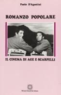 Romanzo popolare. Il cinema di Age e Scarpelli di Paolo D'Agostini edito da Edizioni Scientifiche Italiane