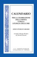 Calendario per la celebrazione della Messa e della Liturgia delle Ore. Anno liturgico 2022-2023, secondo l'edizione III tipica del Messale Romano edito da CLV