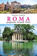 Roma pequeño grand tour di Maurizio Canforini edito da Intra Moenia