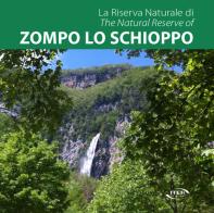La Riserva Naturale di Zompo lo Schioppo-The Natural Reserve of Zompo lo Schioppo. Ediz. bilingue edito da Iter Edizioni