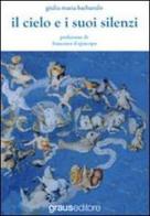 Il cielo e i suoi silenzi di Giulia Maria Barbarulo edito da Graus Edizioni