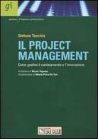 Il project management. Come gestire il cambiamento e l'innovazione di Stefano Tonchia edito da Il Sole 24 Ore Pirola