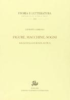 Figure, macchine, sogni. Saggi sulla scienza antica di Giuseppe Cambiano edito da Storia e Letteratura