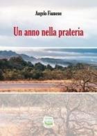 Un anno nella prateria di Angelo Fiumene edito da La Collina (Serdiana)