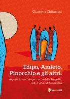 Edipo, Amleto, Pinocchio e gli altri. Aspetti educative e formative della tragedia, della fiaba e del romanzo di Giuseppe Chitarrini edito da Youcanprint