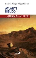 Atlante biblico di Giacomo Perego, Filippo Serafini edito da San Paolo Edizioni