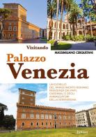 Visitando palazzo Venezia. Un gioiello del Rinascimento romano. Residenza dei papi, cardinali e degli ambasciatori della Serenissima di Massimiliano Cerquetani edito da Texmat
